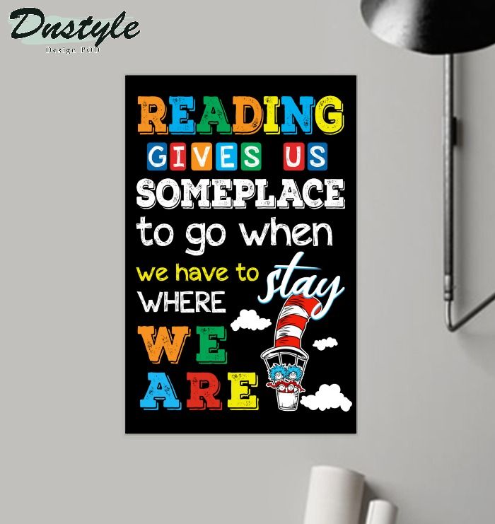 Reading gives us someplace to go when we have to stay poster 1