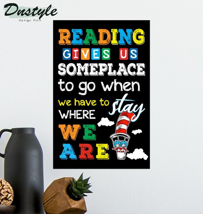 Reading gives us someplace to go when we have to stay poster 2