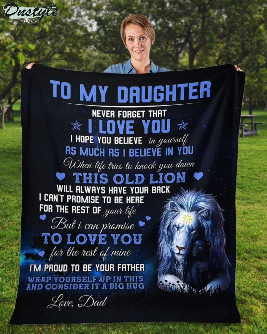To my daughter never forget that I love you love dad fleece blanket 1