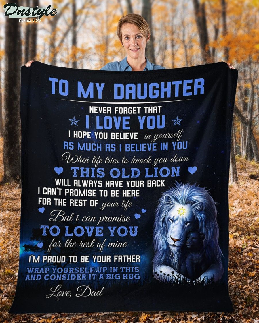 To my daughter never forget that I love you love dad fleece blanket 2