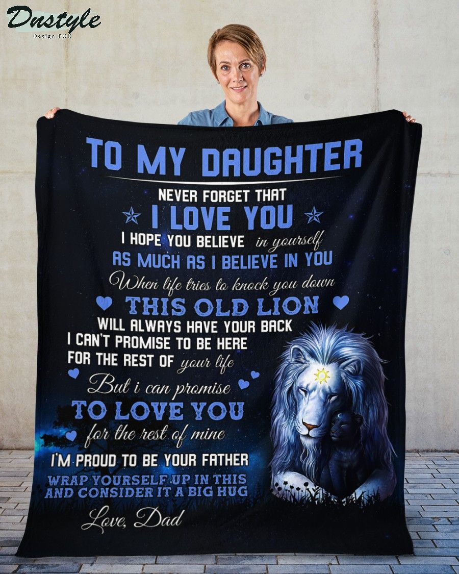 To my daughter never forget that I love you love dad fleece blanket