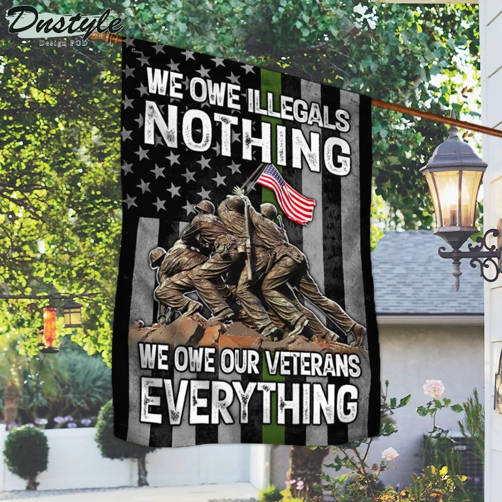 We own illegals nothing we own our veterans everything flag 1