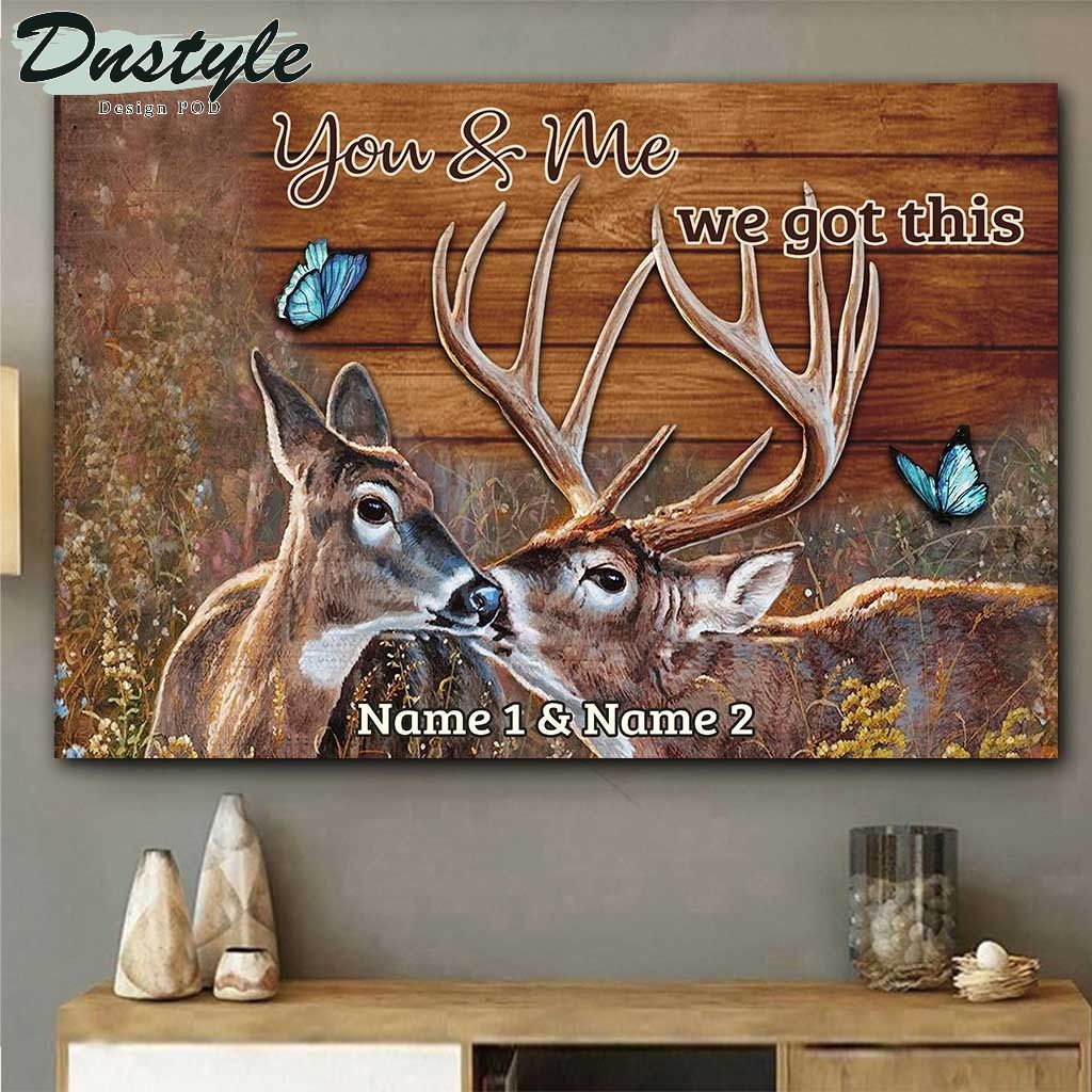 You And Me We Got This Personalized Hunting Poster 1