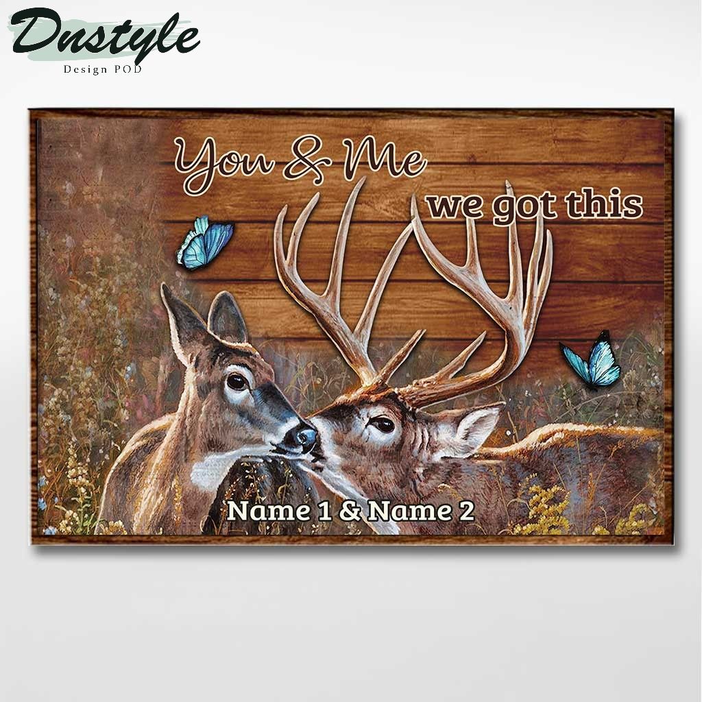 You And Me We Got This Personalized Hunting Poster