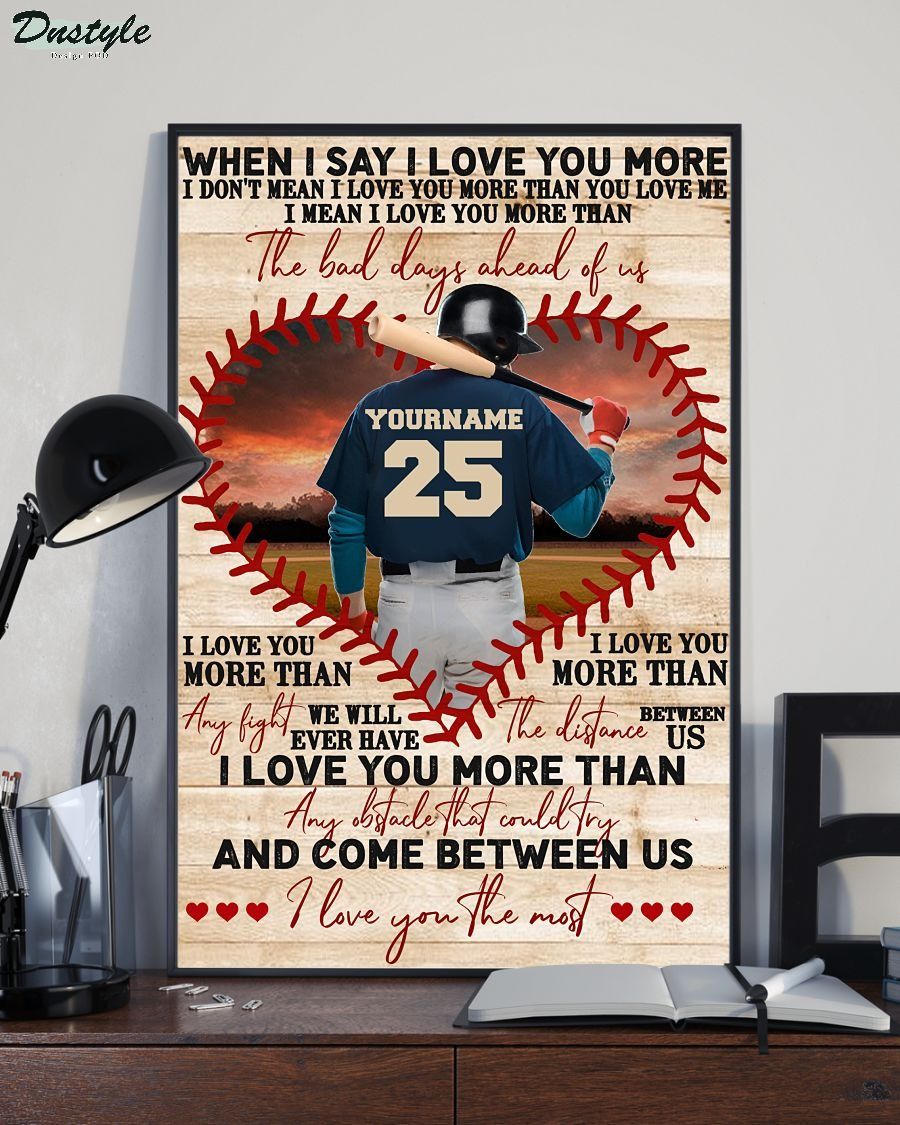 Baseball when I say I love you more custom name and number poster 1
