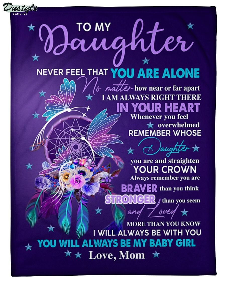 Dream catcher to my daughter never feel that you are alone love mom blanket