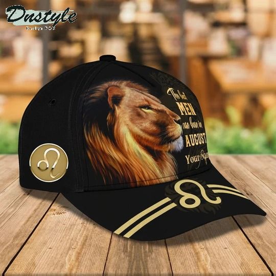 LEO The Best Men Are Born In August personalized name cap