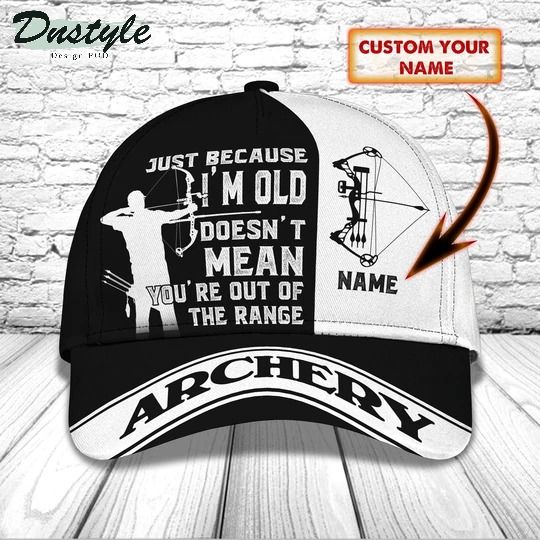Archery just because I'm old doesn't mean you're out of the range custom name cap