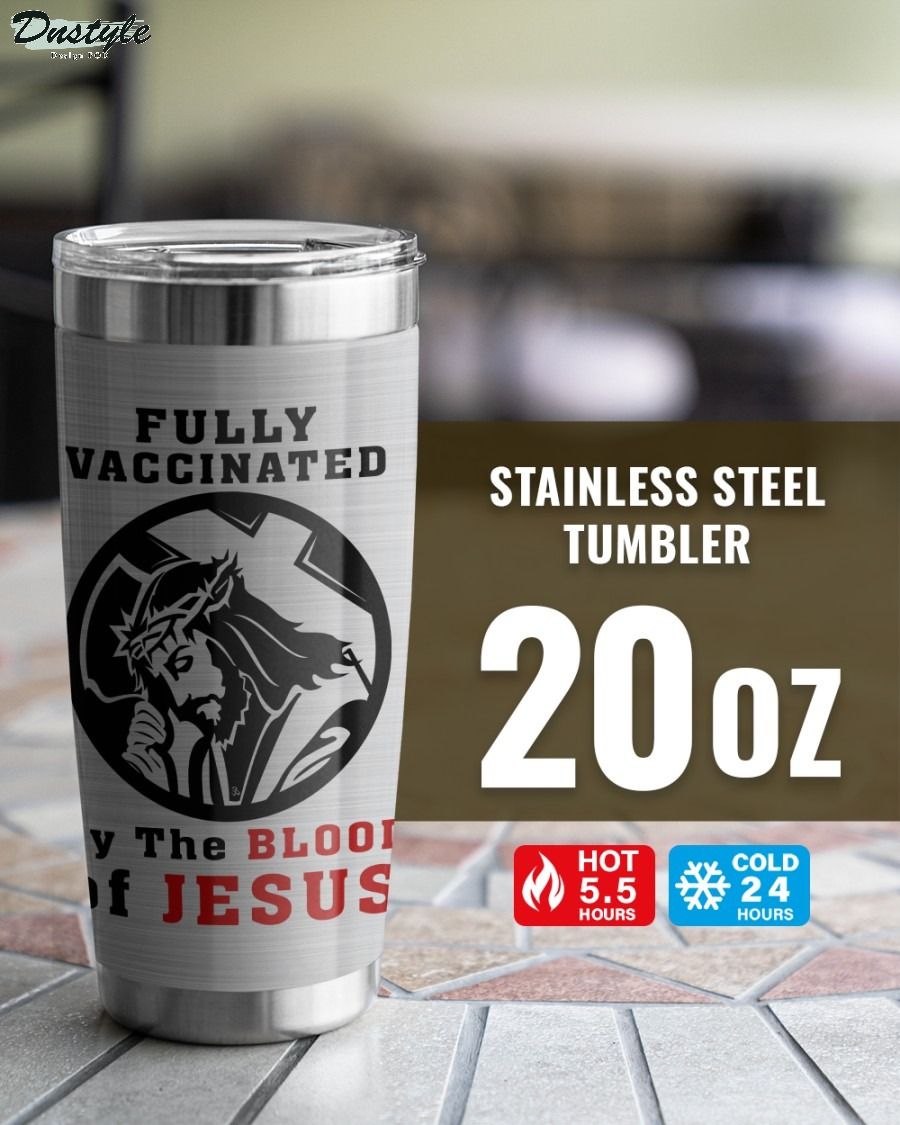 Fully vaccinated by the blood of jesus tumbler 1