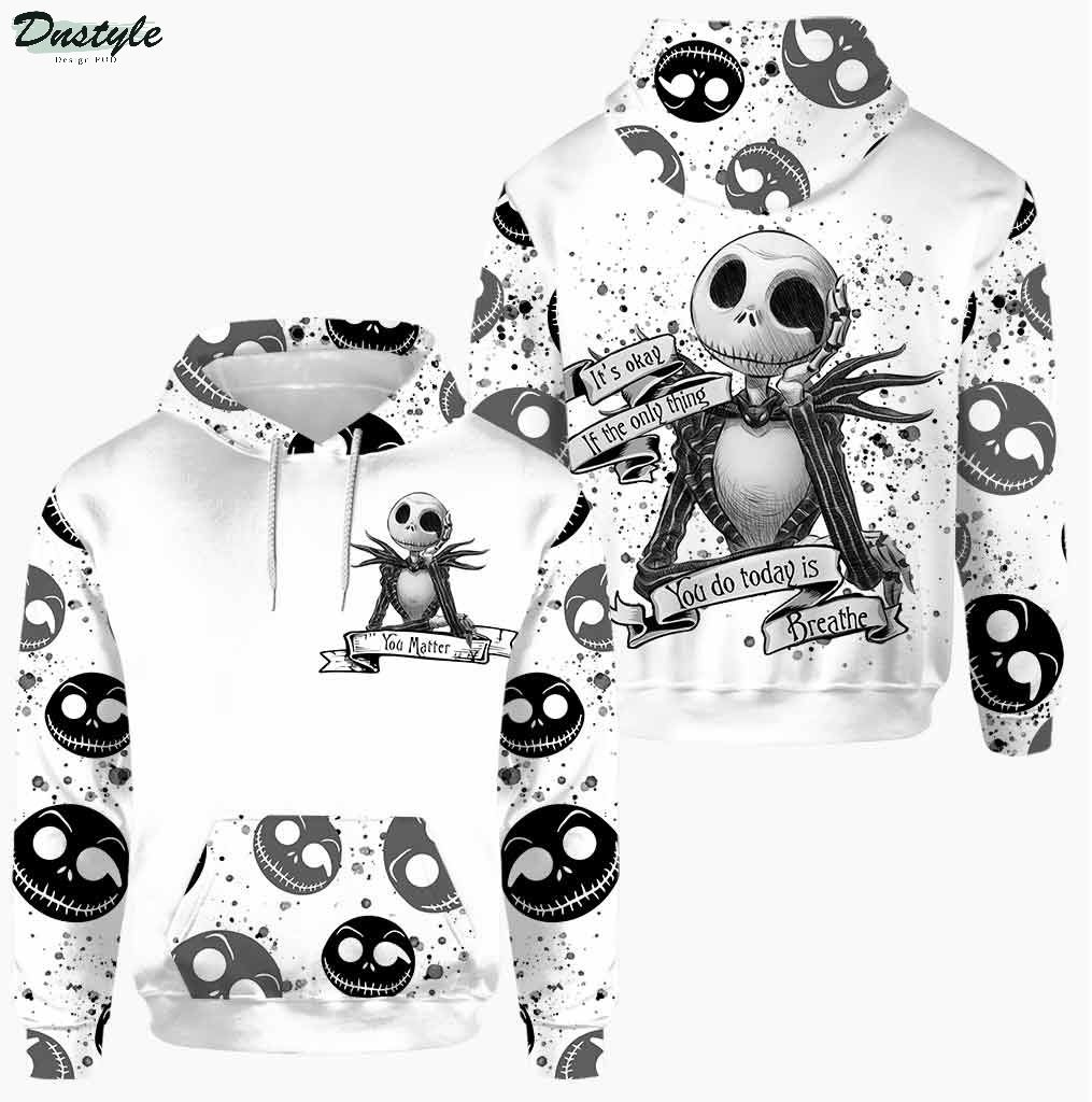 Jack Skellington it's okay if the only thing you do today is breathe hoodie and legging 1