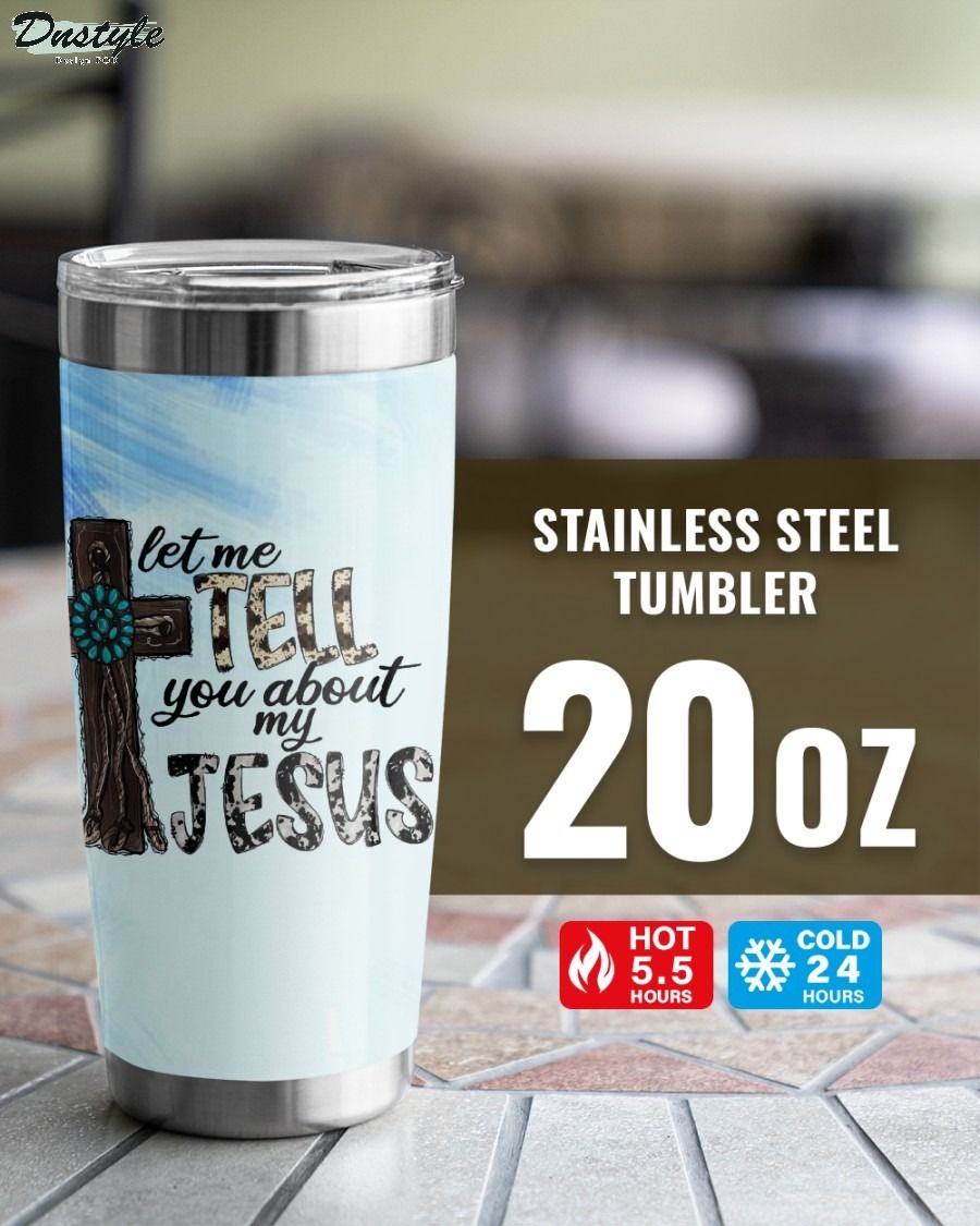 Let tell me about my jesus tumbler 1