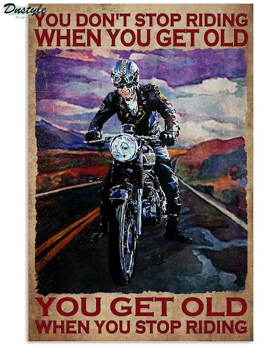 Motorbike you don't stop riding when you get old poster