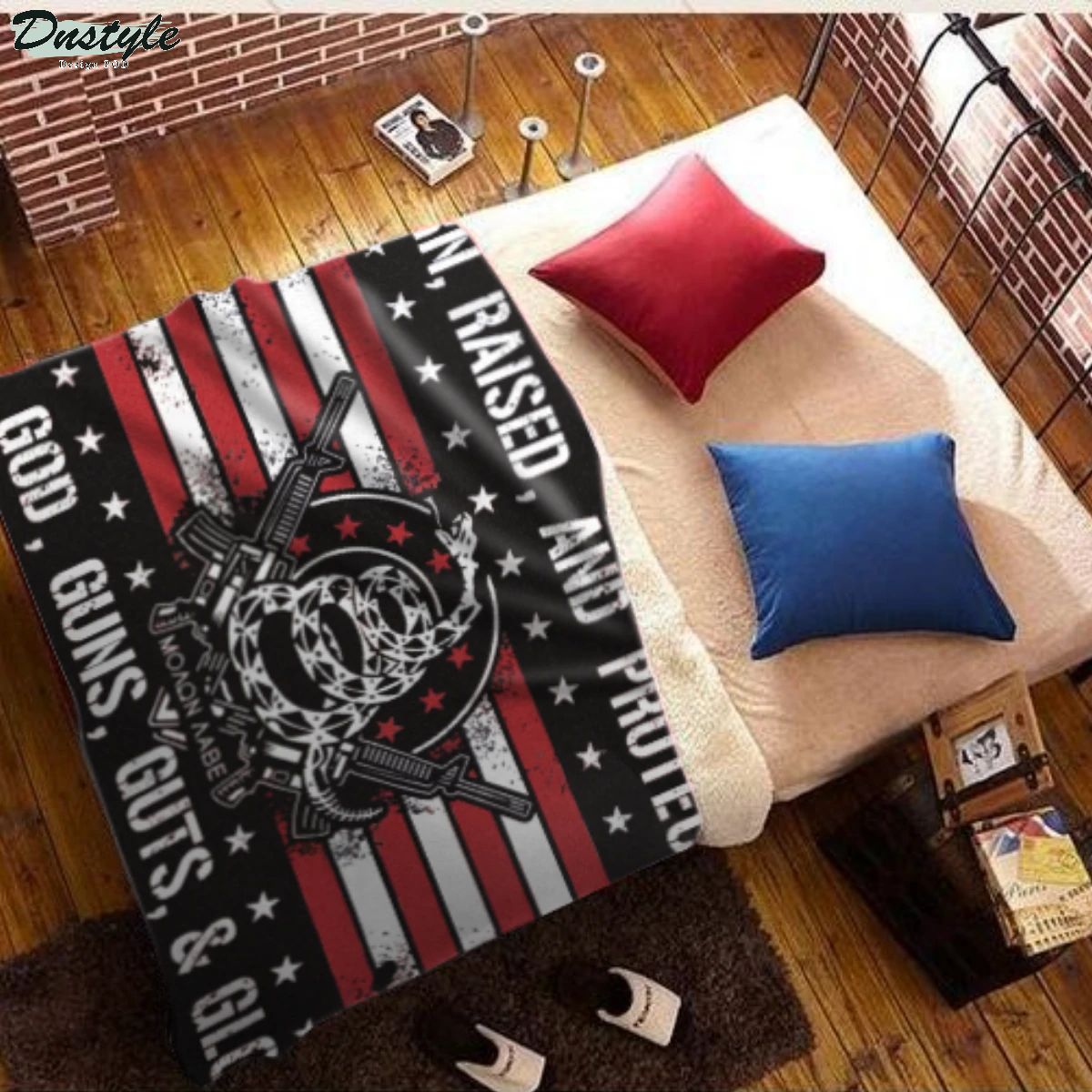 Born Raised and Protected By God Guns Guts and Glory 2nd Amendment Blanket 