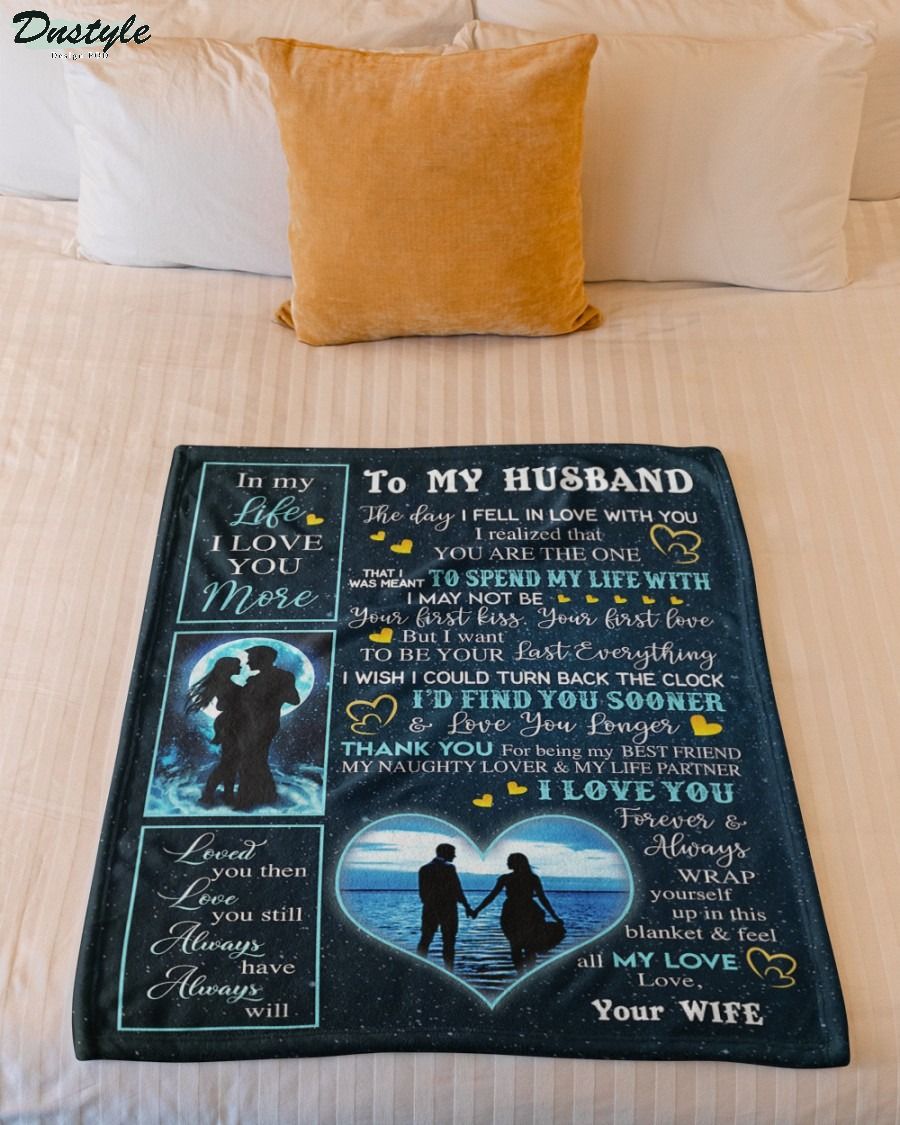 To my husband the day I fell in love with you love your wife blanket 1