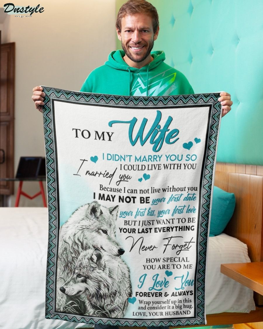 Wolf couple to my wife I didn't marry you love your husband blanket 1