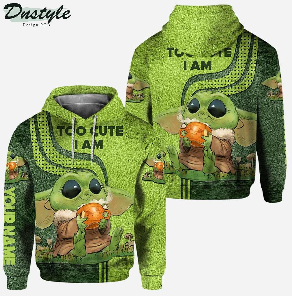 Baby yoda too cute I am personalized hoodie and leggings 1