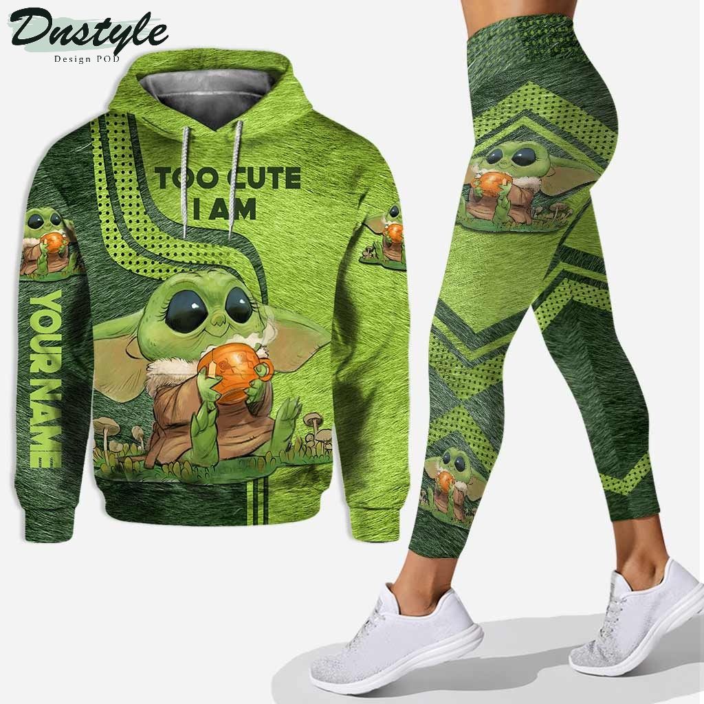 Baby yoda too cute I am personalized hoodie and leggings