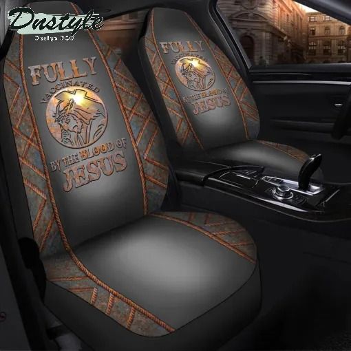 Fully vaccinated by the blood of jesus car seat cover 1