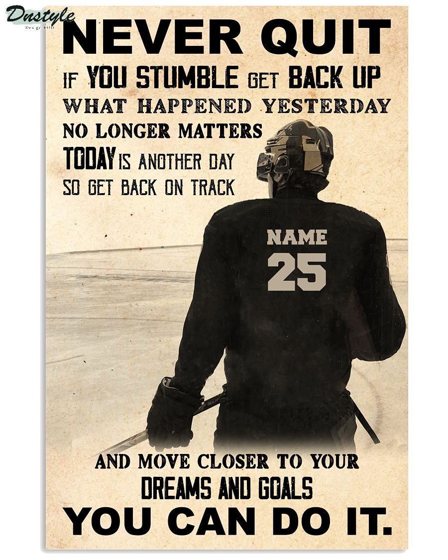 Personalized hockey never quit if you stumble get back up poster