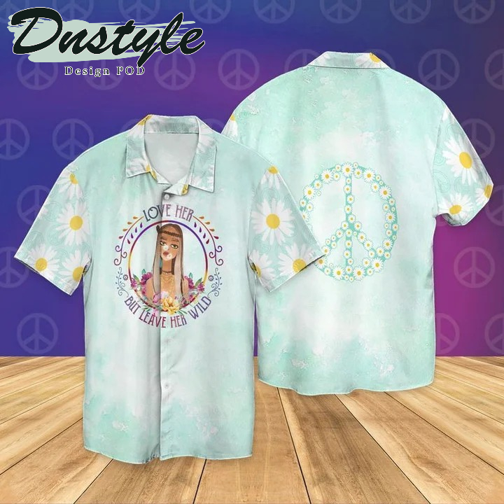 Hippie Girl Love Peace Love Her But Leave Her Wild Hawaiian Casual Shirt