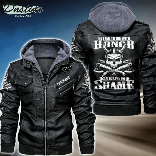 Better To Die With Honor Than To Live With Shame Personalized Motorcycle Rider Leather Jacket