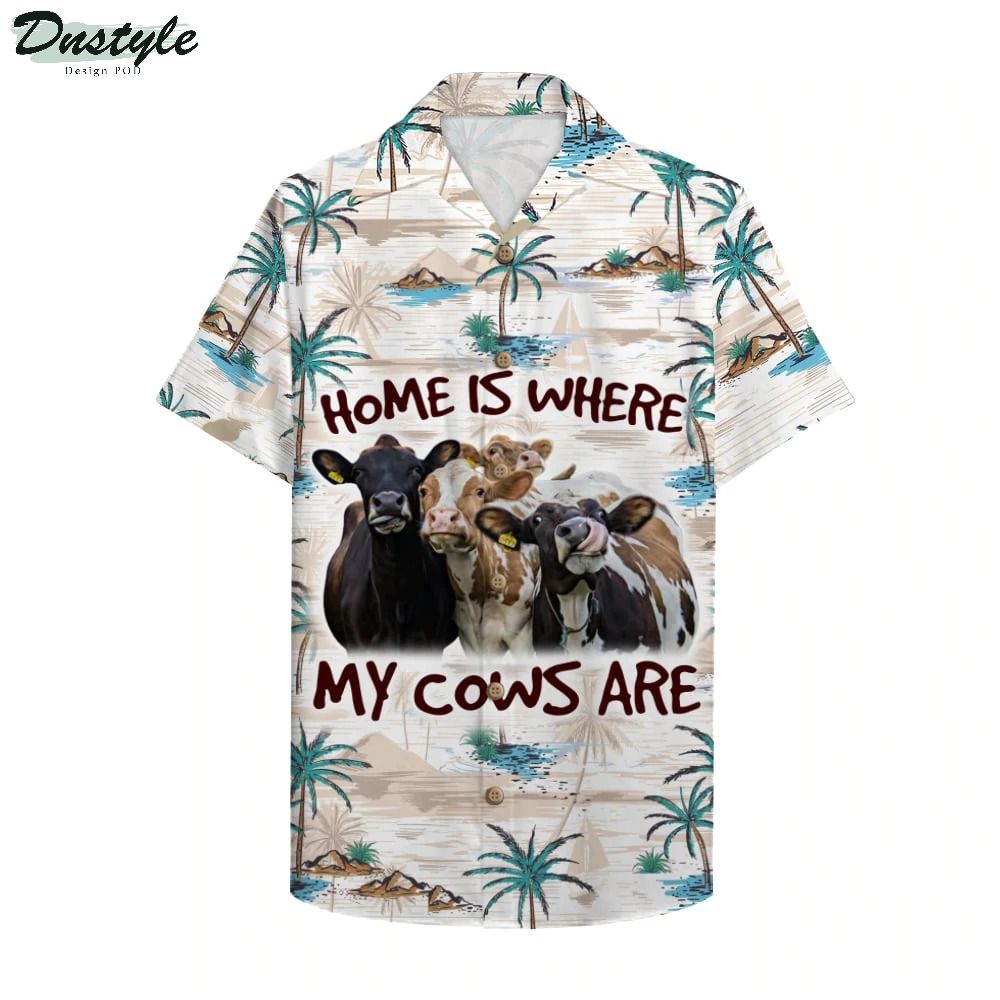 Farmer Home Is Where My Cows Are Hawaiian Shirt