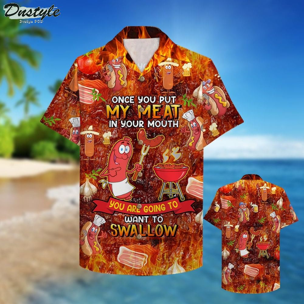 BBQ Once You Put My Meat In Your Mouth Hawaiian Shirt