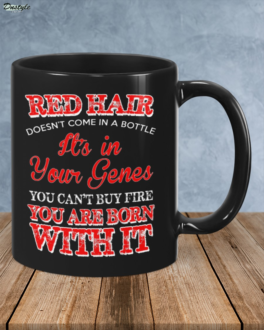 Red Hair Doesn't Come In A Bottle It's In Your Genes Mug