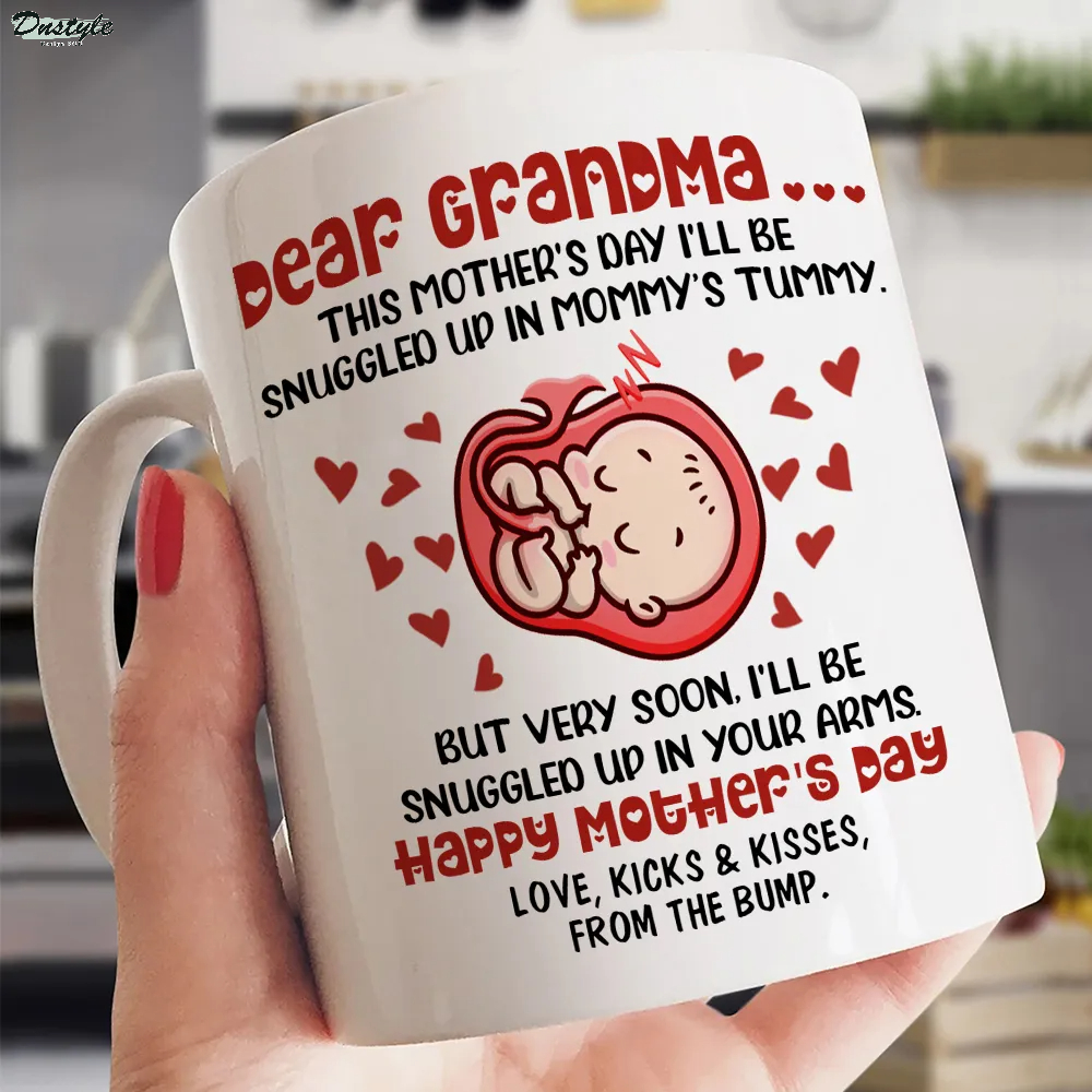 Dear grandma this mother's day I'll be snuggled up in mommy's tummy mug