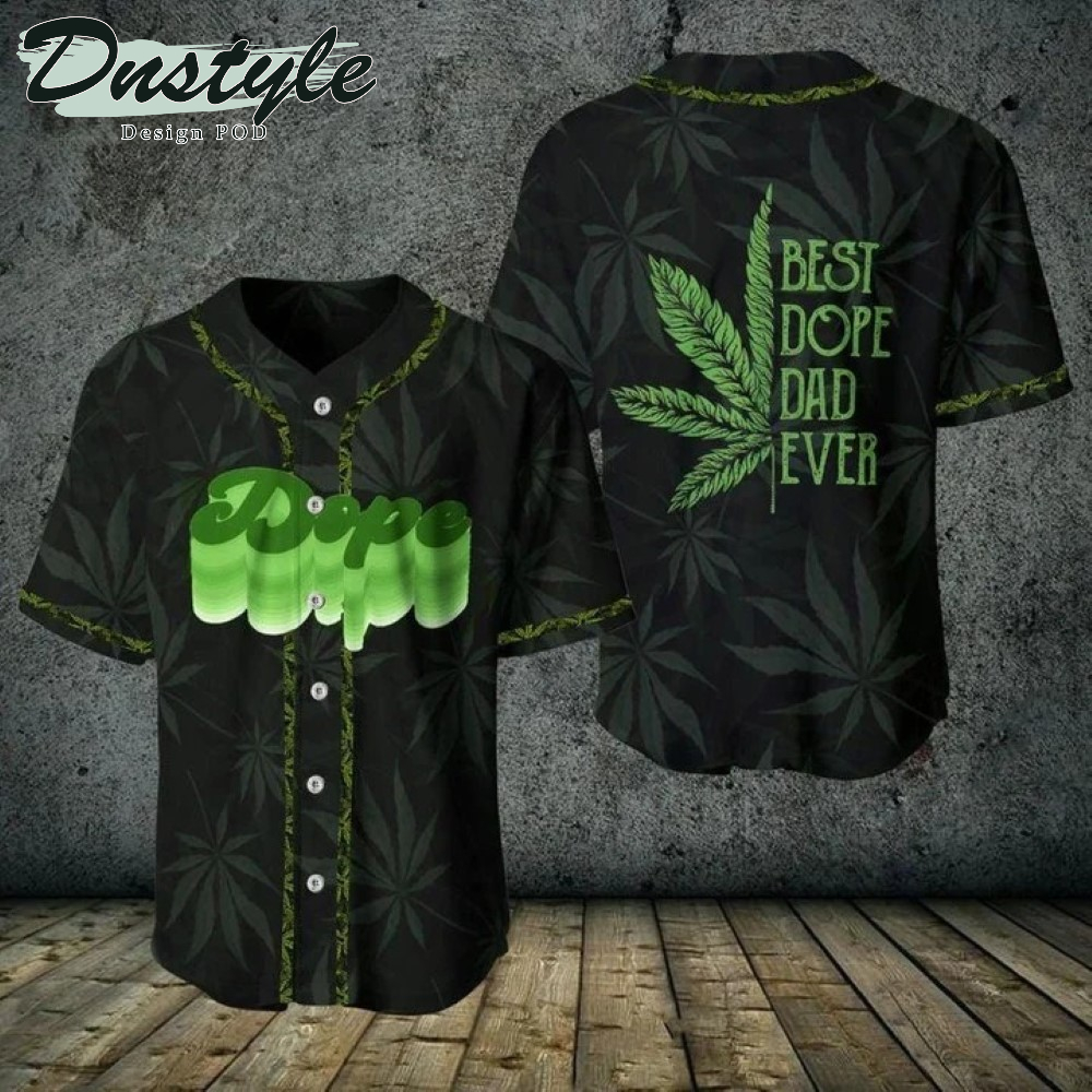 Best Dope Dad Ever Weed Baseball Jersey