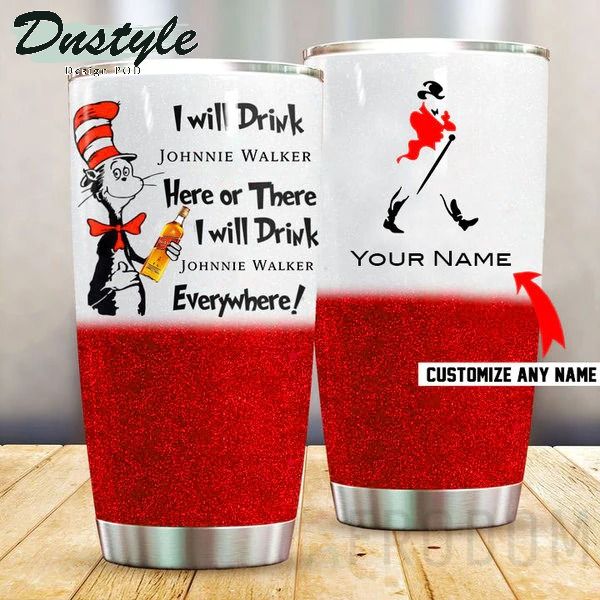 Dr Seuss I Will Drink Johnnie Walker Personalized Tumbler