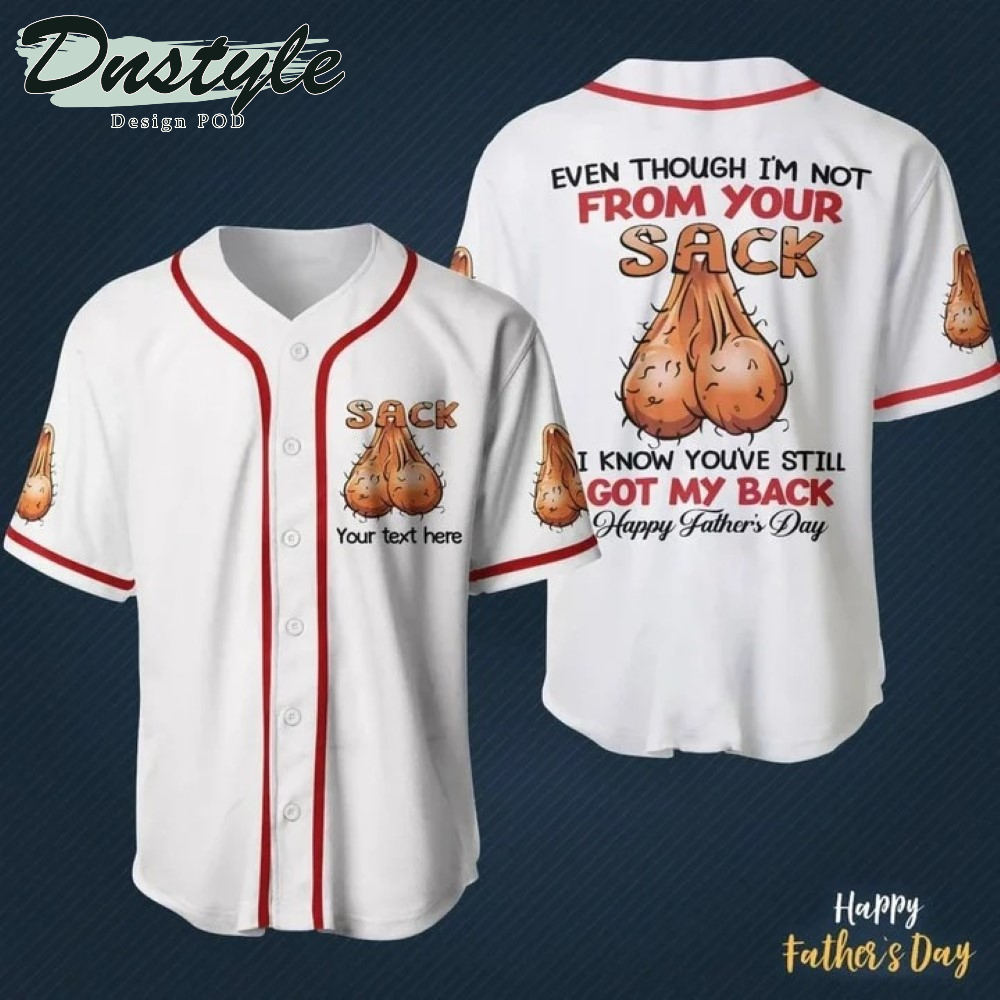 I'm Not From Your Sack Happy Father's Day Custom Name Baseball Jersey