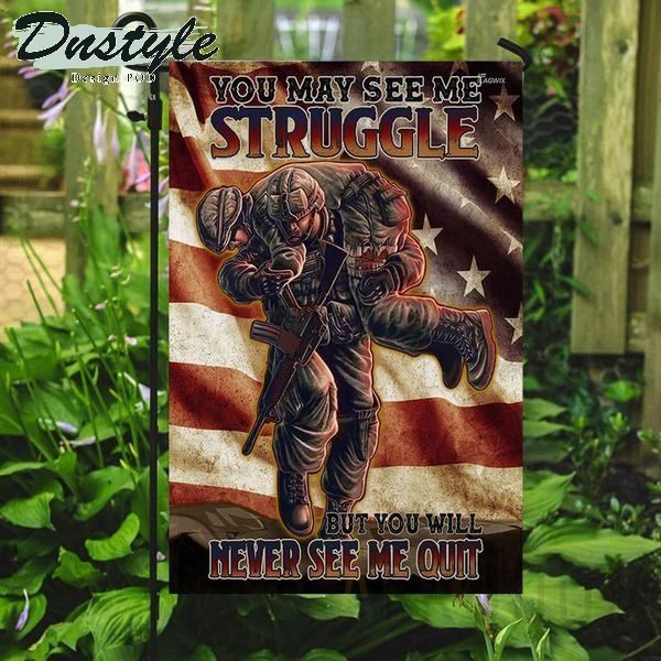 You May Struggle But You Will Never See Me Quit Veterans Flag