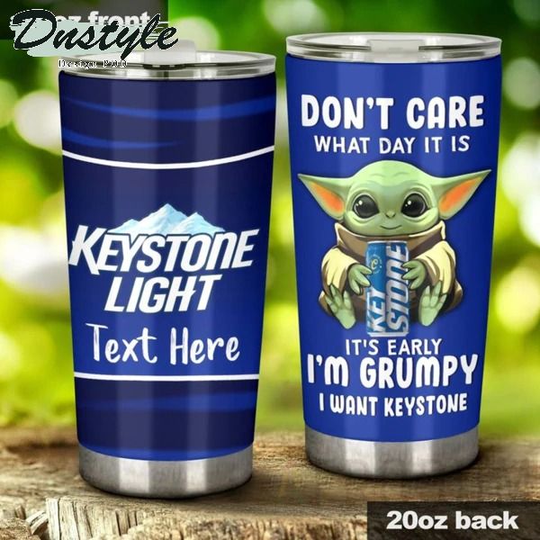 Baby Yoda I Am Grumpy I Want Keystone Light Personalized Tumbler