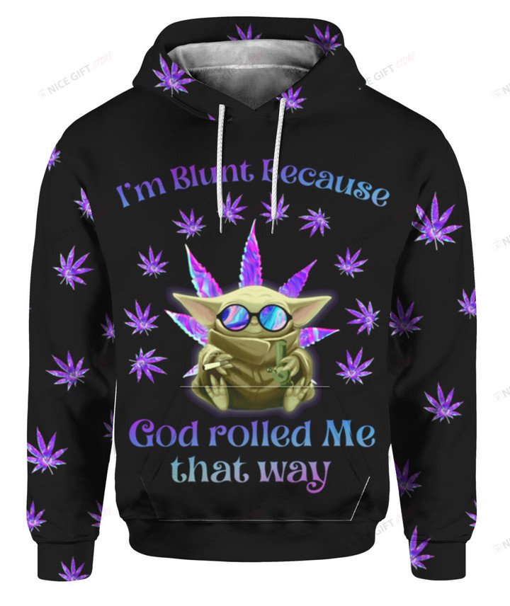 I'm Blunt Because God rolled Me That Way 3D Hoodie