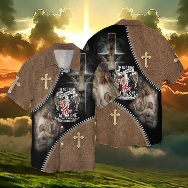 I Am Not That Perfect Christian I Am The One That Knows I Need Jesus Hawaiian Shirt