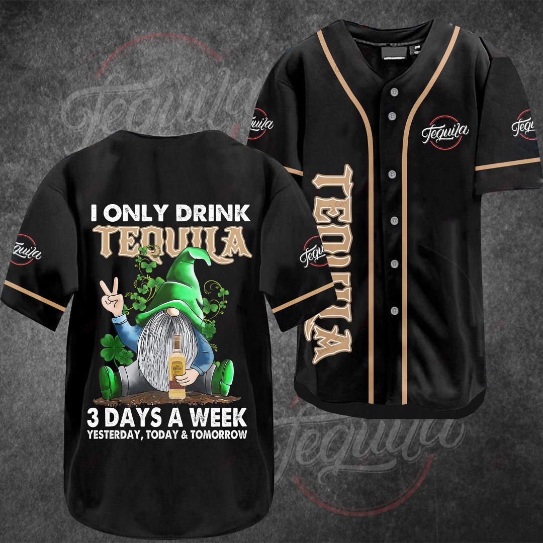 I Only Drink Tequila 3 Days A Week Baseball Jersey