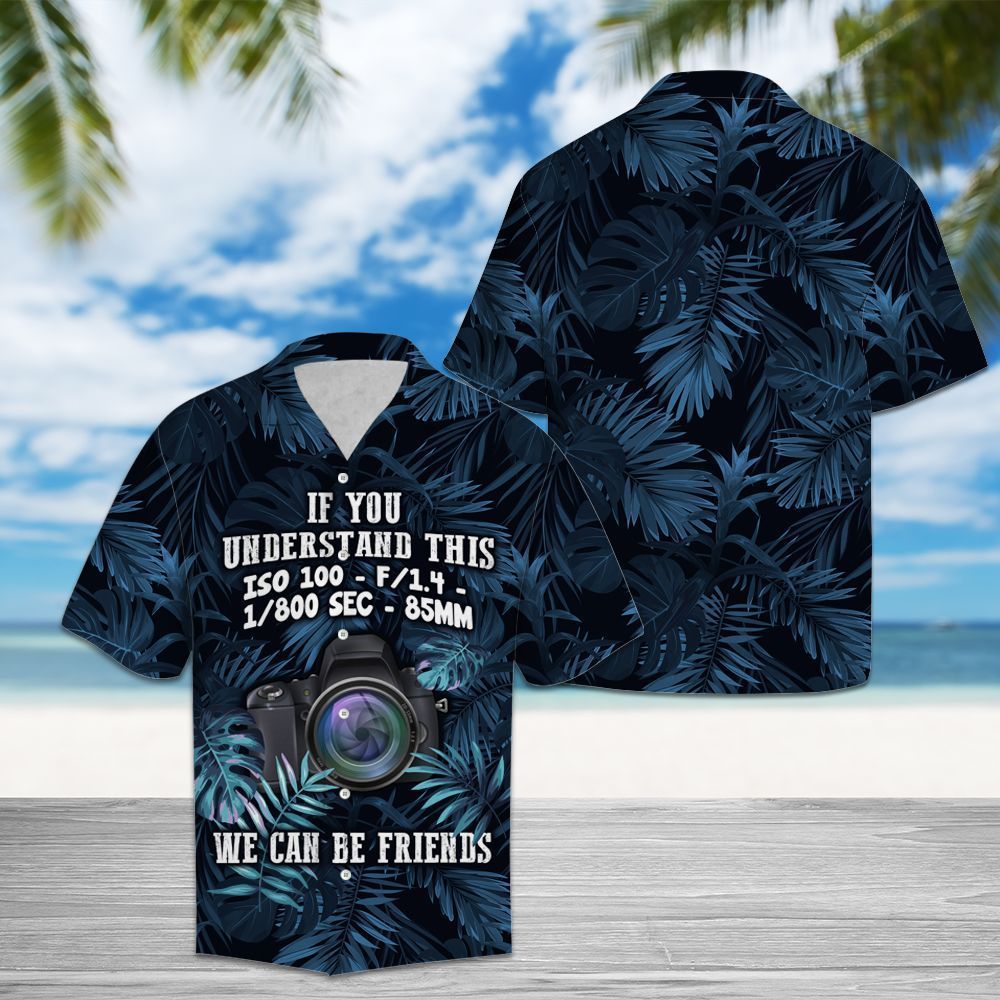 Camera If You Understand Tropical Hawaiian Shirt