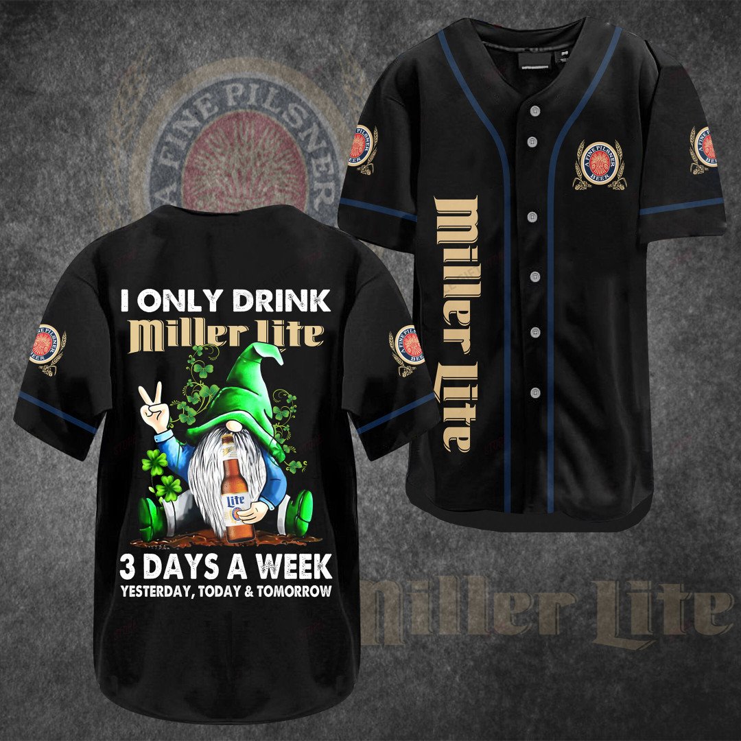 I Only Drink Miller Lite 3 Days A Week Baseball Jersey