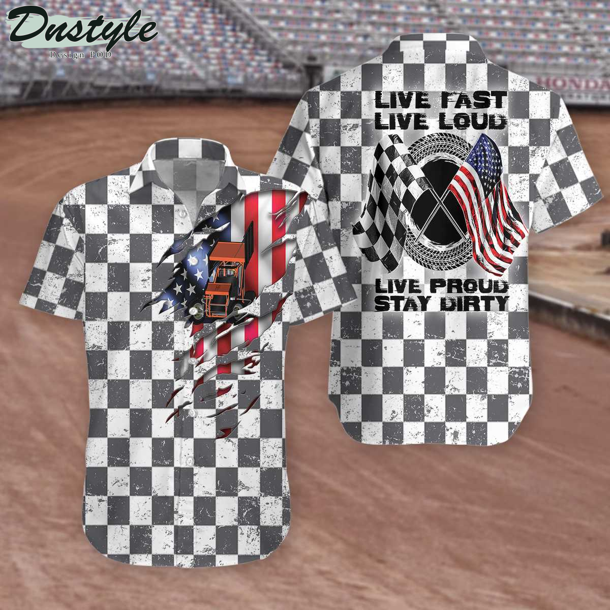Live Fast Live Loud Live Proud Stay Dirty American Flag Hawaiian Shirt