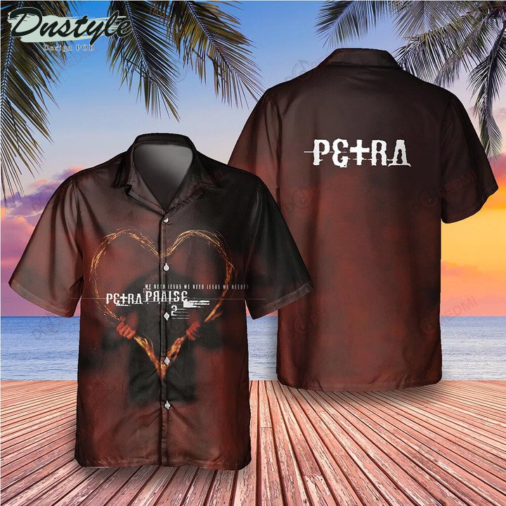 Petra Band We Need Jesus Hawaiian Shirt