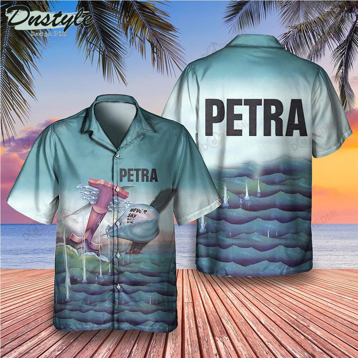 Petra Band Never Say Die Hawaiian Shirt