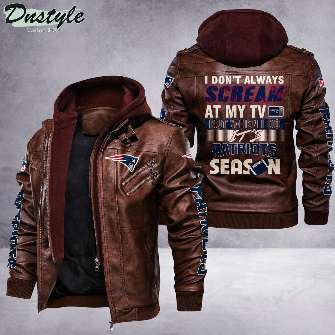 New England Patriots I don’t Always Scream At My TV Leather Jacket