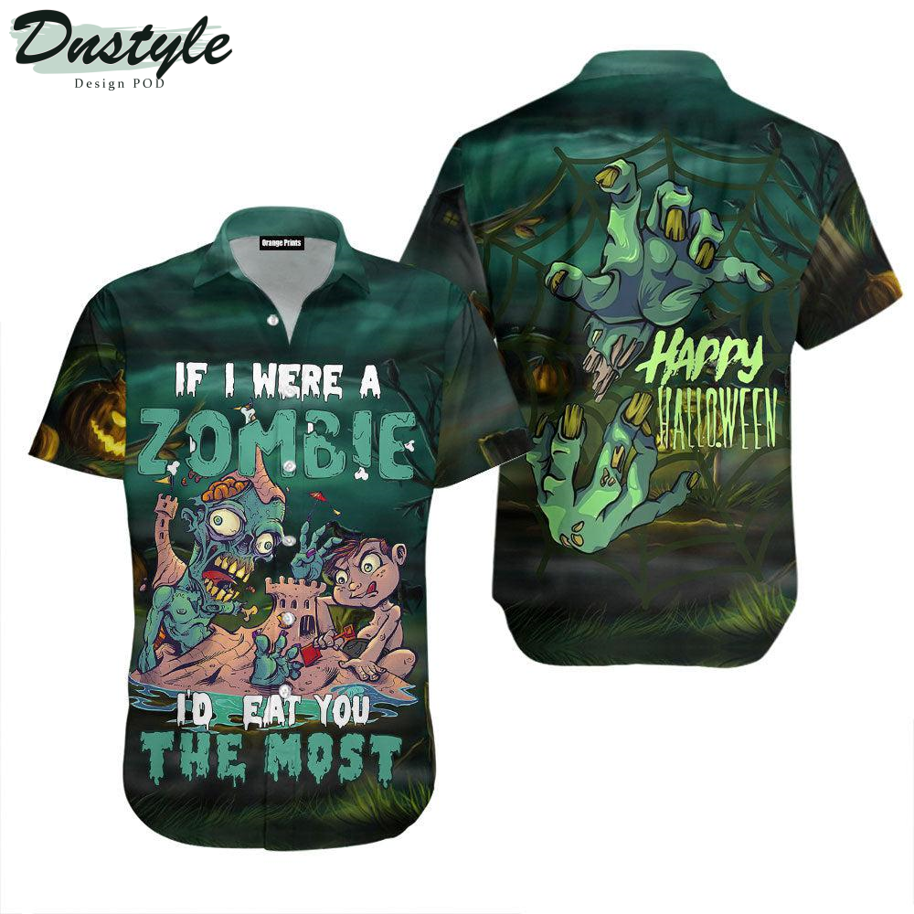 If I Were A Zombie Halloween Hawaiian Shirt