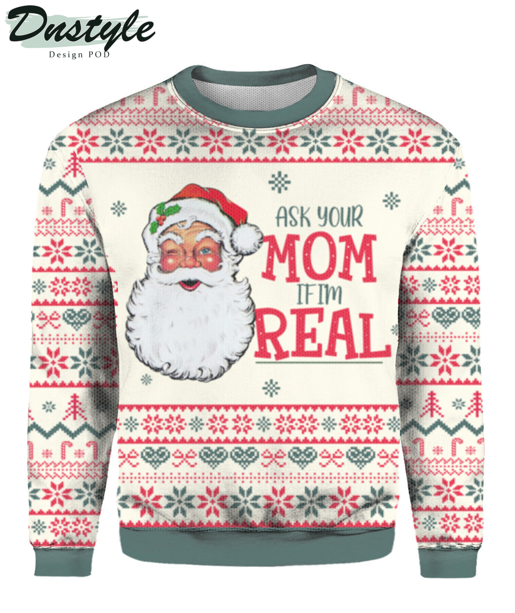 Ask Your Mom If Im Real Santa Claus Ugly Christmas Sweater