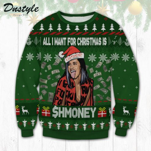 All I Want For Chirtsmas Is Shmoney Cardi B Meme Ugly Sweater