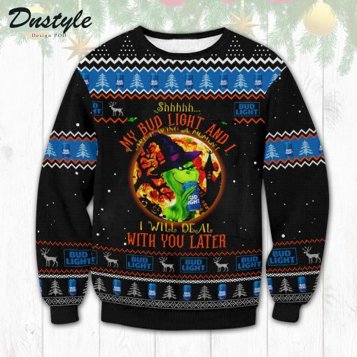 Bud Light Grinch My Bud Light And I With You Later Ugly Sweater