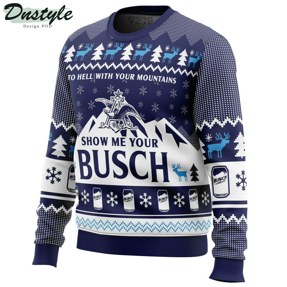 To Hell With Your Moutains Show Me Your Busch Ugly Christmas Sweater
