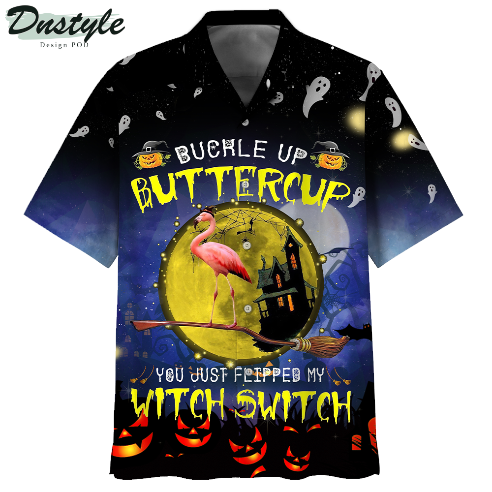 Flamingo Buckle Up Buttercup You Just Flipped My Witch Switch Halloween Hawaiian Shirt