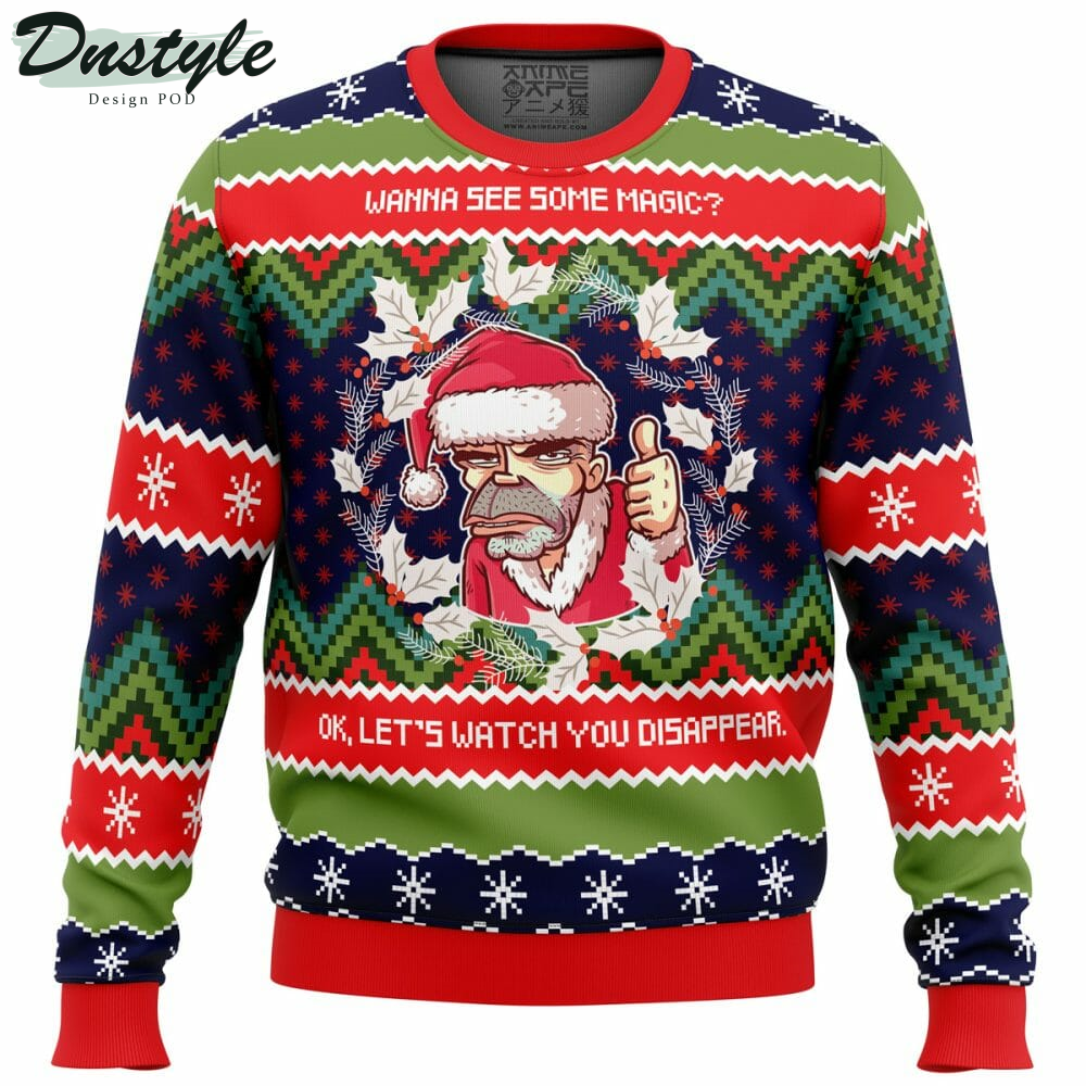 Wanna see some magic Bad Santa Ugly Christmas Sweater